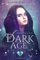 Sabine Schulter - Dark Age: Hoffnung