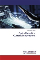 Ravi Kumar Guntu - Opto-Metallics Current Innovations