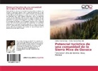 Carina Mejía Noriega, Patrici Álvarez Mejía, Patricia Álvarez Mejía - Potencial turístico de una comunidad de la Sierra Mixe de Oaxaca