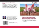 Mateo Sanchez Silva - Manual de Manejo y Bioseguridad Porcino
