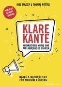 Ine Eulzer, Ines Eulzer, Thomas Pütter - Klare Kante Mitarbeiter mutig und auf Augenhöhe führen. Hacks und Wachrüttler für moderne Führung. Manifest für neue Führung