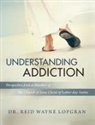 Reid Wayne Lofgran - Understanding Addiction