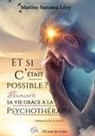 Martine Samama Levy - Et si c'était possible ?