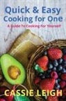 Cassie Leigh - Quick & Easy Cooking for One
