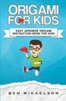 Ben Mikaelson - Origami For Kids