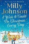 Milly Johnson, Johnson Milly, Milly Johnson - I Wish It Could Be Christmas Every Day
