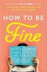 Jolenta Greenberg, Jolenta Meinzer Greenberg, GREENBERG JOLENTA, Kristen Meinzer - How to Be Fine
