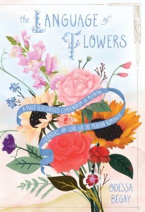 Odessa Begay,  Begay Odessa - The Language of Flowers - A Fully Illustrated Compendium of Meaning, Literature, and Lore for