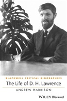 Andrew Harrison - The Life of D. H. Lawrence