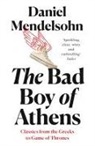 Daniel Mendelsohn, Mendelsohn Daniel - The Bad Boy of Athens