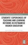 Tran Le Huu Nghia, Tran Le Huu (Monash University Nghia, Tran Le Huu Tran Nghia, Tran, Ly Thi Tran, Ly Thi (Deakin University Tran... - Students Experiences of Teaching and Learning Reforms in Vietnamese