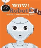Clive Gifford, Gifford Clive, Andrea Mills, Mills Andrea, Ste Johnson, Steven Johnson - Wow! Robots
