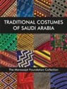 Altorki, Soraya Altorki, Hamida Alireza, Richard Wilding - Traditional Costumes of Saudi Arabia