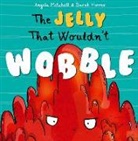Angela Mitchell, Sarah Horne - The Jelly That Wouldn't Wobble
