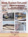 Brian Lambert - Model Railways Explained (Beyond the Beginning): The Onward Development of the Newcomers Guide to Model Railways