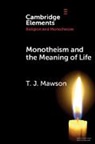 T. J. Mawson, T. J. (University of Oxford) Mawson, Mawson T. J. - Monotheism and the Meaning of Life