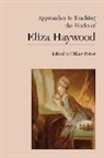 Tiffany Potter - Approaches to Teaching the Works of Eliza Haywood
