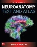 John Martin, John D. Martin, Martin John - Neuroanatomy Text and Atlas, Fifth Edition