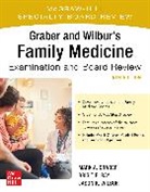 Mark Graber, Graber Mark, Brigit Ray, Ray Brigit, Jason Wilbur, Jason K. Wilbur... - Graber and Wilbur's Family Medicine Examination and Board Review, Fifth Edition