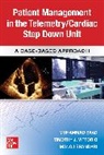 Manoj Bhandari, Muhammad Saad, Timothy J Vittorio, Timothy J. Vittorio - Guide to Patient Management in the Cardiac Step Down/Telemetry Unit: A Case-Based Approach