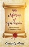 Kimberly Hargraves, Kimberly Moses - The Making Of A Prophet