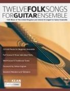 Paul Kean, Joseph Alexander, Tim Pettingale - 12 Folk Songs for Guitar Ensemble