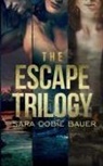 Sara Dobie Bauer - The Escape Trilogy