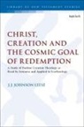 Dr J.J. Johnson Leese, Dr J.J. Johnson (Seattle Pacific University Leese, J J Johnson Leese, J. J. Johnson Leese, J. J. Johnson (Seattle Pacific University Leese, J.J. Johnson Leese... - Christ, Creation and the Cosmic Goal of Redemption
