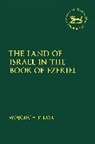 Wojciech Pikor, Wojciech (Nicolaus Copernicus University Pikor, Claudia V. Camp, Andrew Mein - The Land of Israel in the Book of Ezekiel