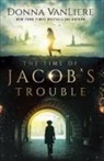 Donna Vanliere - The Time of Jacob's Trouble