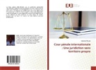 Sylvestre Mvoula - Cour pénale internationale : Une juridiction sans territoire propre