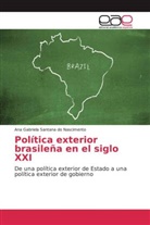 Ana Gabriela Santana do Nascimento - Política exterior brasileña en el siglo XXI