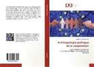 Egbako Tosse Alexandre - Anthropologie politique de la coopération