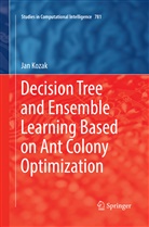 Jan Kozak - Decision Tree and Ensemble Learning Based on Ant Colony Optimization