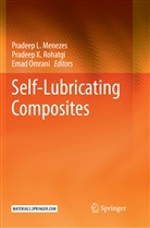 Pradee K Rohatgi, Pradeep K Rohatgi, Pradeep L. Menezes, Emad Omrani, Pradeep K. Rohatgi - Self-Lubricating Composites