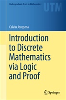 Calvin Jongsma - Introduction to Discrete Mathematics via Logic and Proof