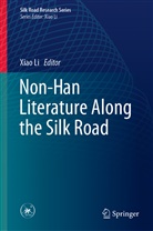Xia Li, Xiao Li - Non-Han Literature Along the Silk Road