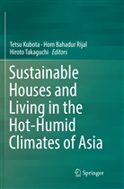 Ho Bahadur Rijal, Hom Bahadur Rijal, Tetsu Kubota, Hom Bahadur Rijal, Hiroto Takaguchi - Sustainable Houses and Living in the Hot-Humid Climates of Asia
