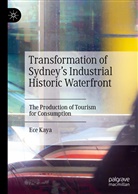 Ece Kaya - Transformation of Sydney's Industrial Historic Waterfront