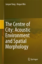 Hequn Min, Junya Yang, Junyan Yang - The Centre of City: Acoustic Environment and Spatial Morphology