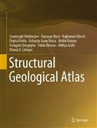 Tuhin Biswas, Naraya Bose, Narayan Bose, Swagato Dasgupta, Dripta Dutta, Rajkumar Ghosh... - Structural Geological Atlas