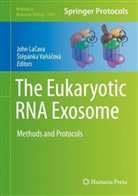 Joh LaCava, John LaCava, ¿T¿Pánka Va¿á¿ová, Vaáová, Stepanka Vanacova, Vanácová... - The Eukaryotic RNA Exosome