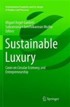 Migue Angel Gardetti, Miguel Angel Gardetti, Miguel Angel Gardetti, Subramanian Senthilkannan Muthu, Senthilkannan Muthu, Senthilkannan Muthu - Sustainable Luxury