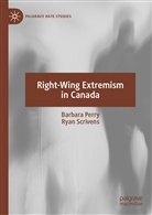 Barbar Perry, Barbara Perry, Ryan Scrivens - Right-Wing Extremism in Canada