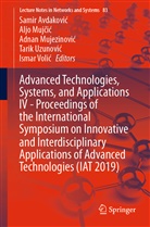 Samir Avdakovi¿, Samir Avdakovic, Samir Avdaković, Aljo Muj¿i¿, Alj Mujcic, Aljo Mujcic... - Advanced Technologies, Systems, and Applications IV -Proceedings of the International Symposium on Innovative and Interdisciplinary Applications of Advanced Technologies (IAT 2019)