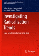 Babak Akhgar, José María Blanco, José María Blanco, Dougla Wells, Douglas Wells - Investigating Radicalization Trends