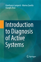 Gianfranc Lamperti, Gianfranco Lamperti, Marin Zanella, Marina Zanella, Xiangfu Zhao - Introduction to Diagnosis of Active Systems