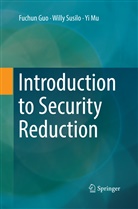 Fuchu Guo, Fuchun Guo, Yi Mu, Will Susilo, Willy Susilo - Introduction to Security Reduction