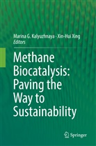 Marin G Kalyuzhnaya, Marina G Kalyuzhnaya, Marina G. Kalyuzhnaya, Xing, Xing, Xin-Hui Xing - Methane Biocatalysis: Paving the Way to Sustainability