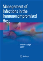 Brah H Segal, Brahm H Segal, Brahm H. Segal - Management of Infections in the Immunocompromised Host